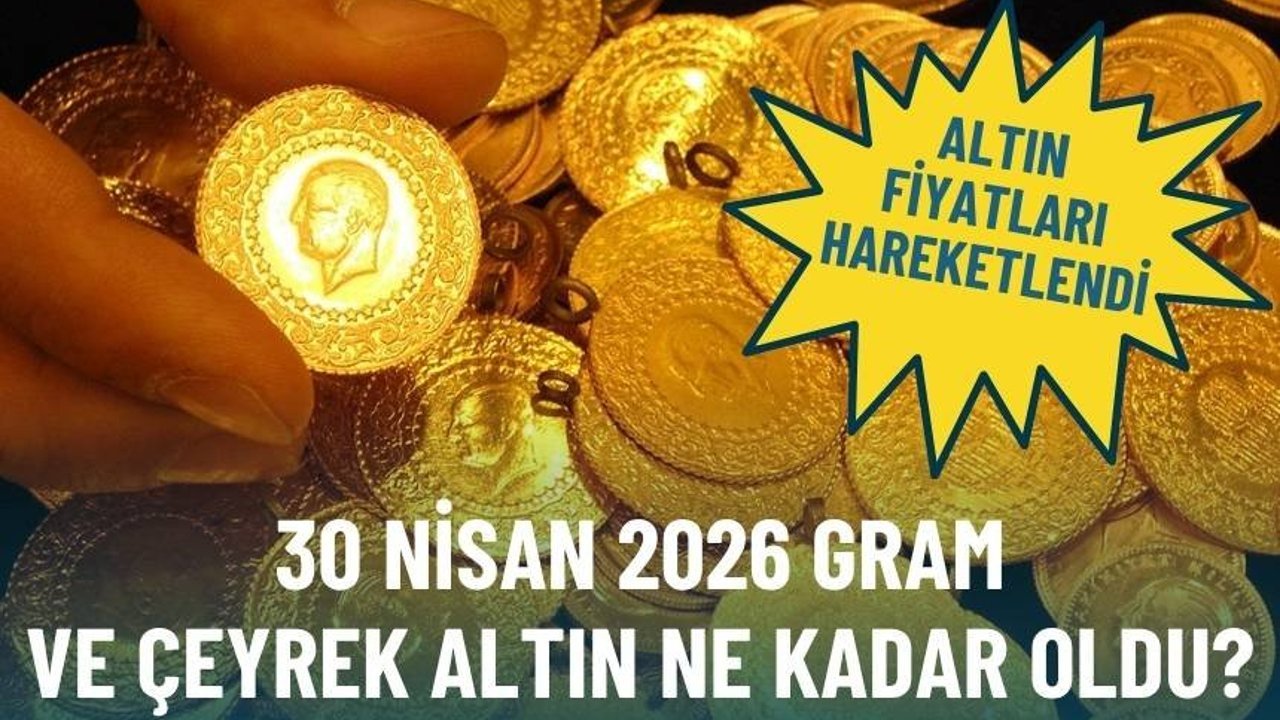 Altın fiyatları hareketlendi: Gram ve çeyrek altın ne kadar oldu?