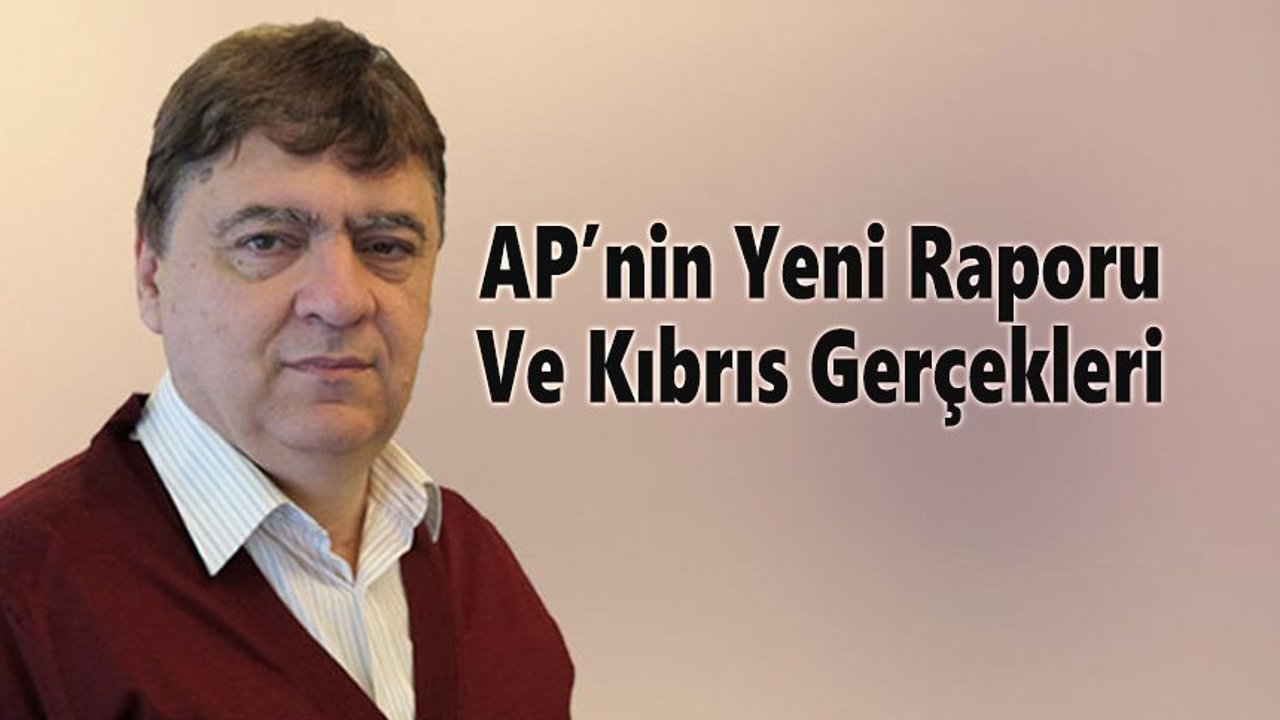 AP’nin Yeni Raporu Ve Kıbrıs Gerçekleri