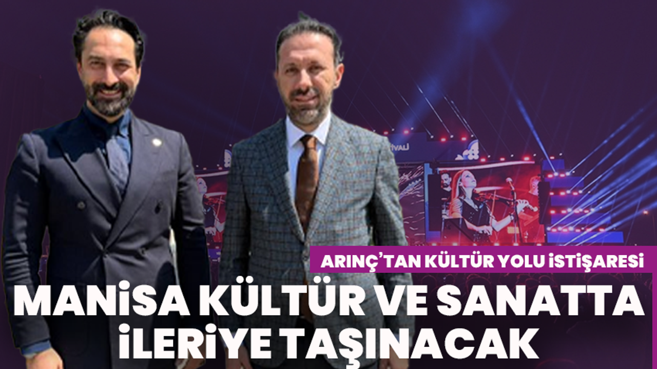 Arınç’tan Kültür Yolu İstişaresi: Manisa Kültür Ve Sanatta İleriye Taşınacak