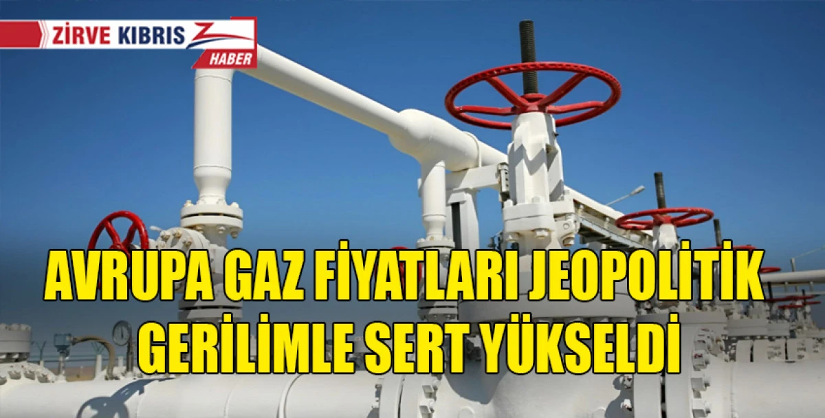 Avrupa gaz fiyatlarında yaklaşık yüzde 9 yükseliş