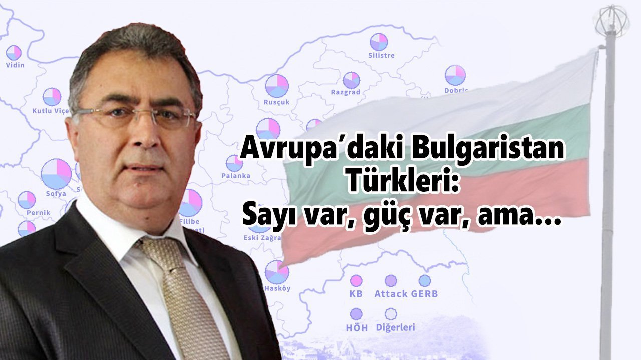 Avrupa’daki Bulgaristan Türkleri: Sayı var, güç var, ama…