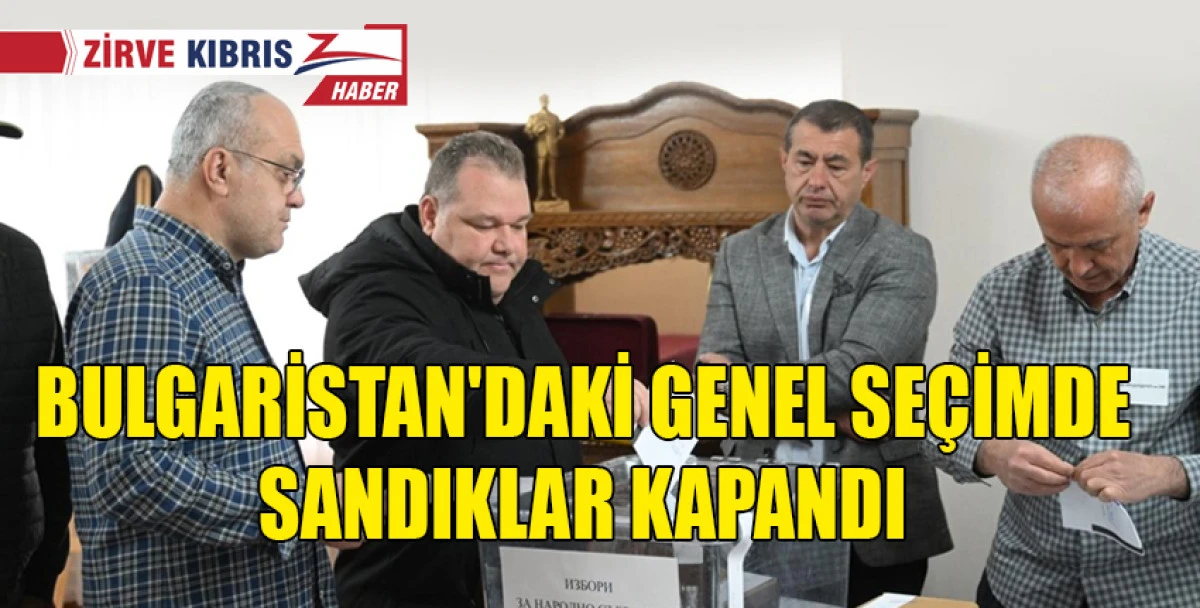 Bulgaristan'daki genel seçimde sandıklar kapandı