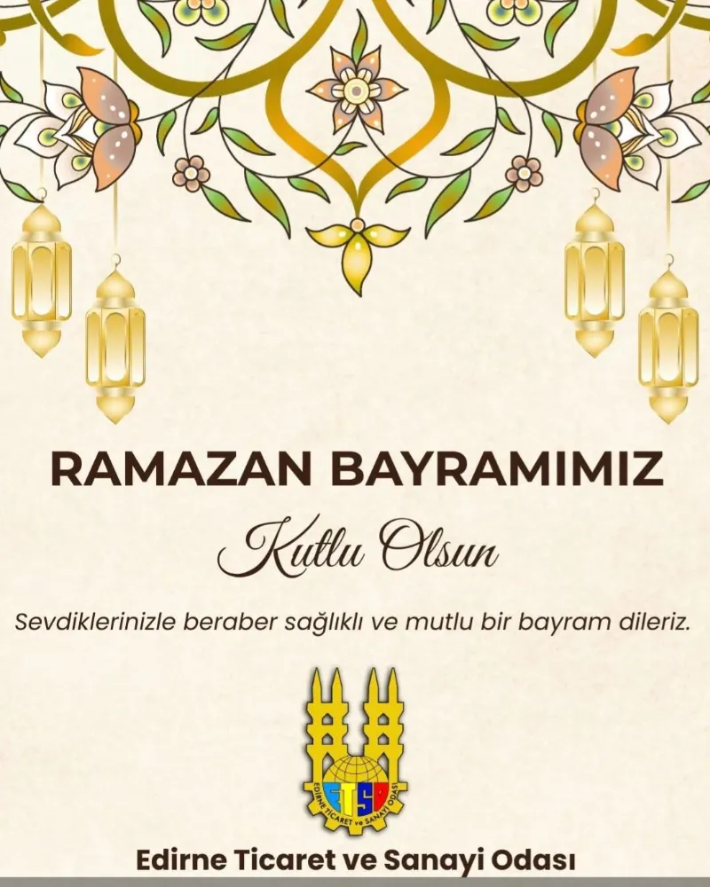 EDİRNE TİCARET VE SANAYİ ODASI  BAYRAM KUTLAMASI