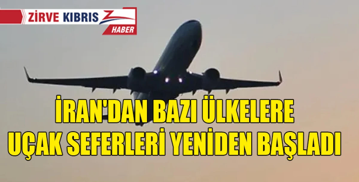 İran'dan savaş sonrası bazı ülkelere uçak seferleri yeniden başladı