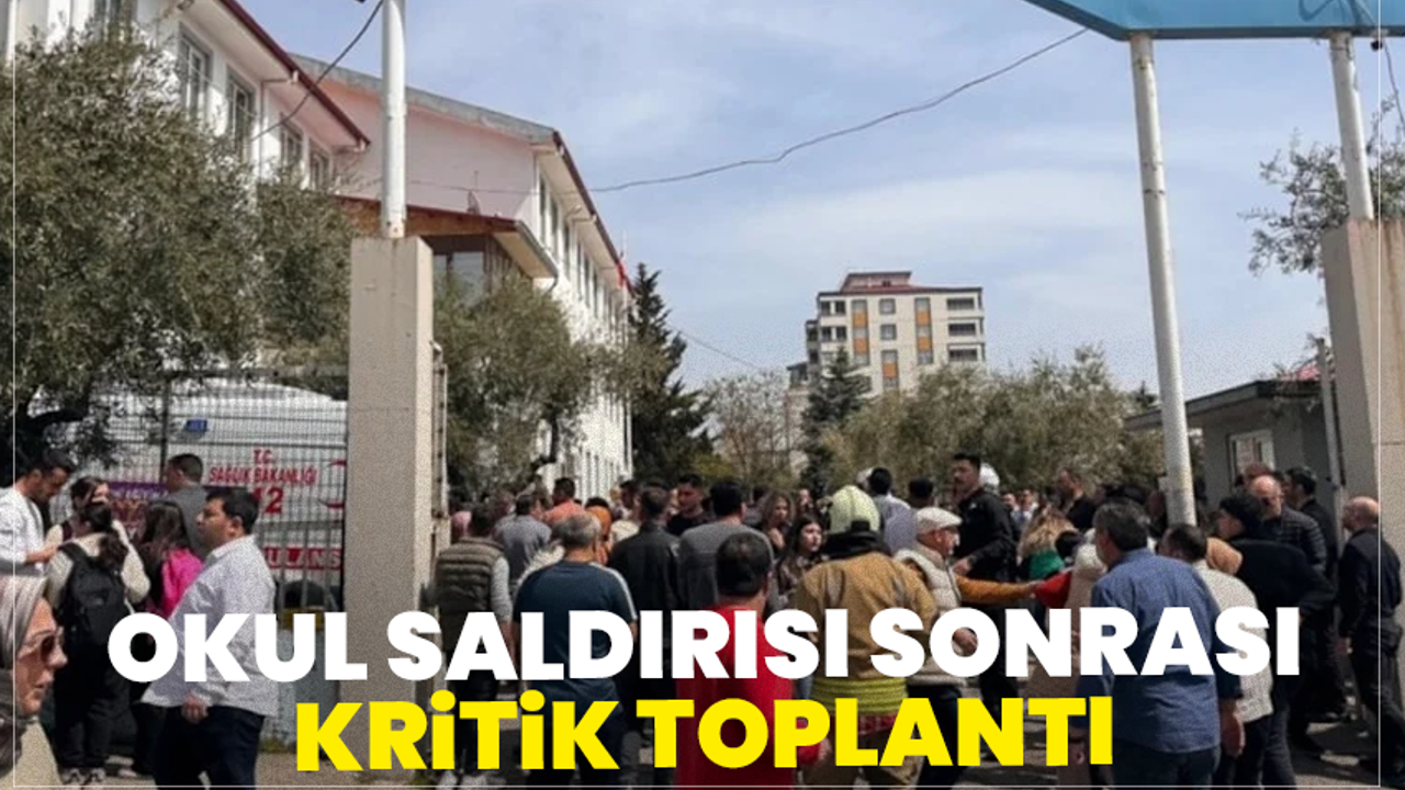 Okul Saldırısı Sonrası Kritik Toplantı