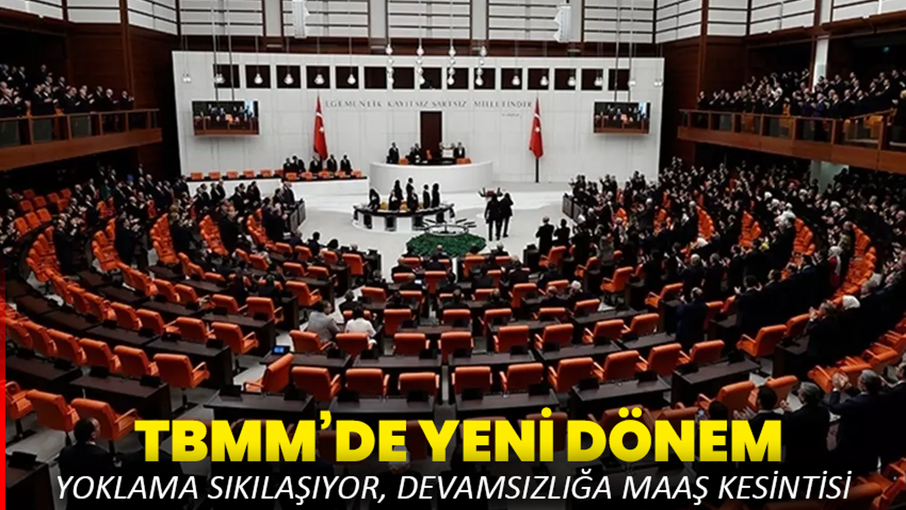 TBMM’de Yeni Dönem: Yoklama Sıkılaşıyor, Devamsızlığa Maaş Kesintisi