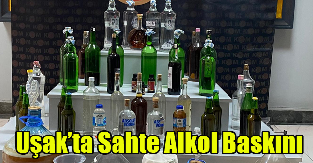 Uşak'ta Sahte alkol Baskını