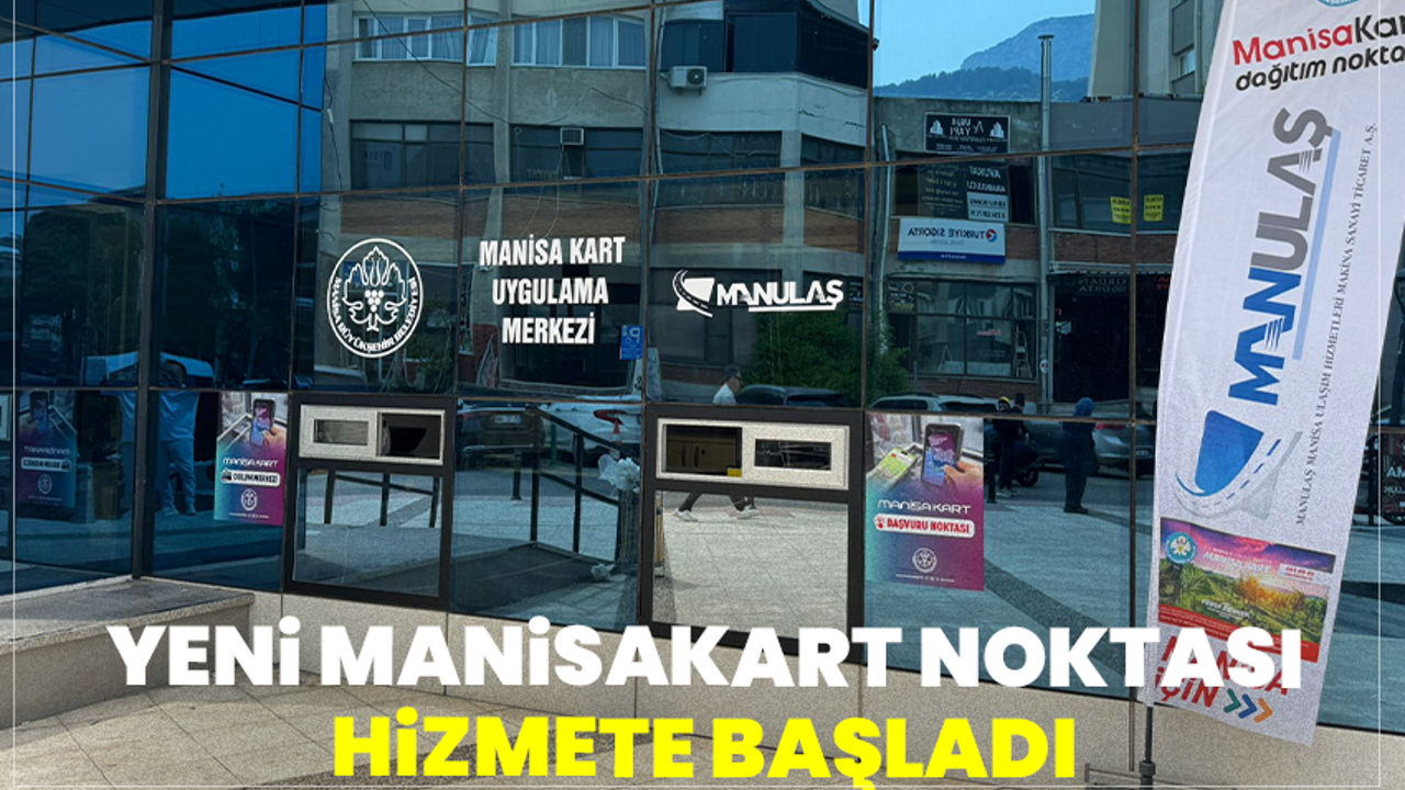 Yeni ManisaKart Noktası Hizmete Başladı