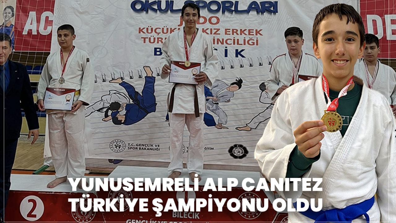 Yunusemreli Alp Canıtez Türkiye Şampiyonu Oldu