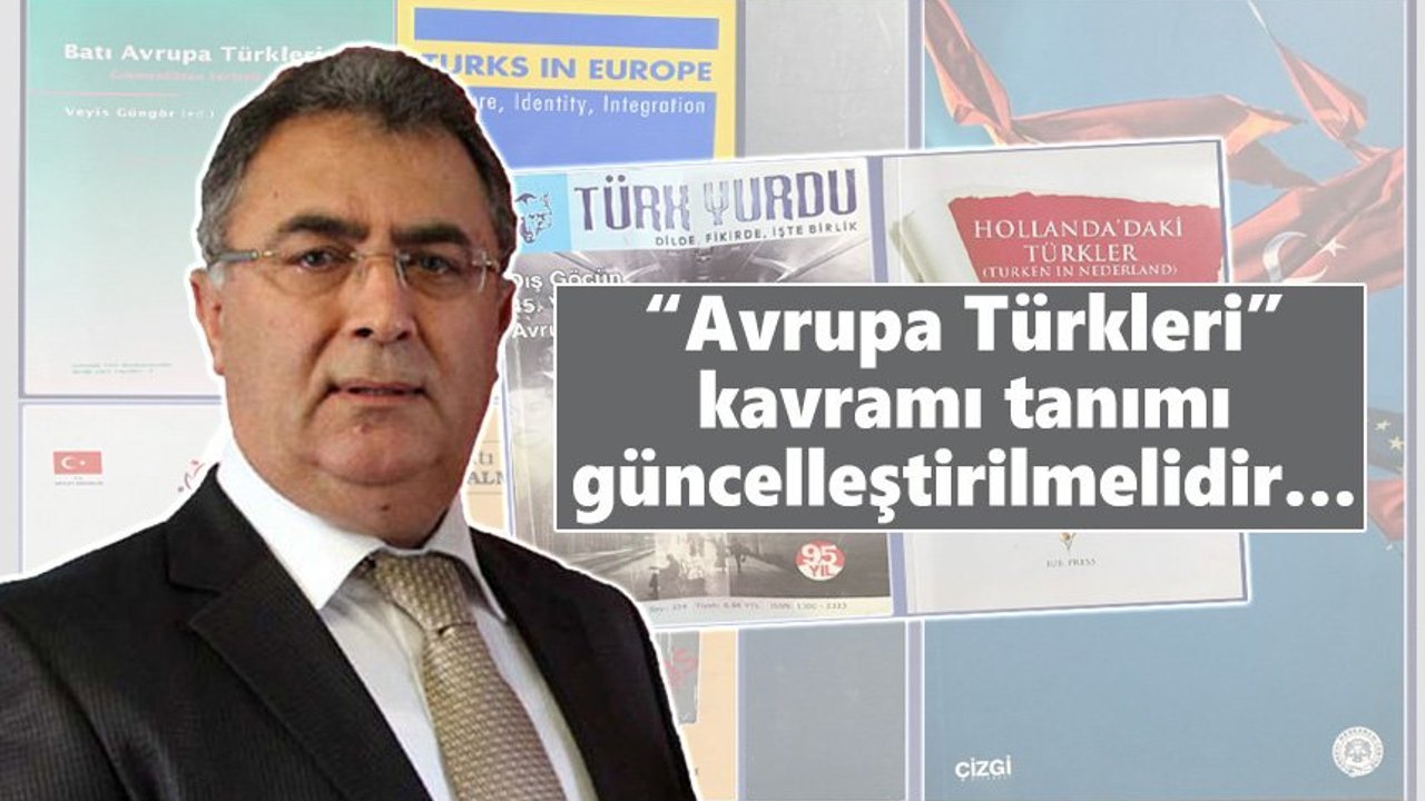 “Avrupa Türkleri” kavramı tanımı güncelleştirilmelidir…