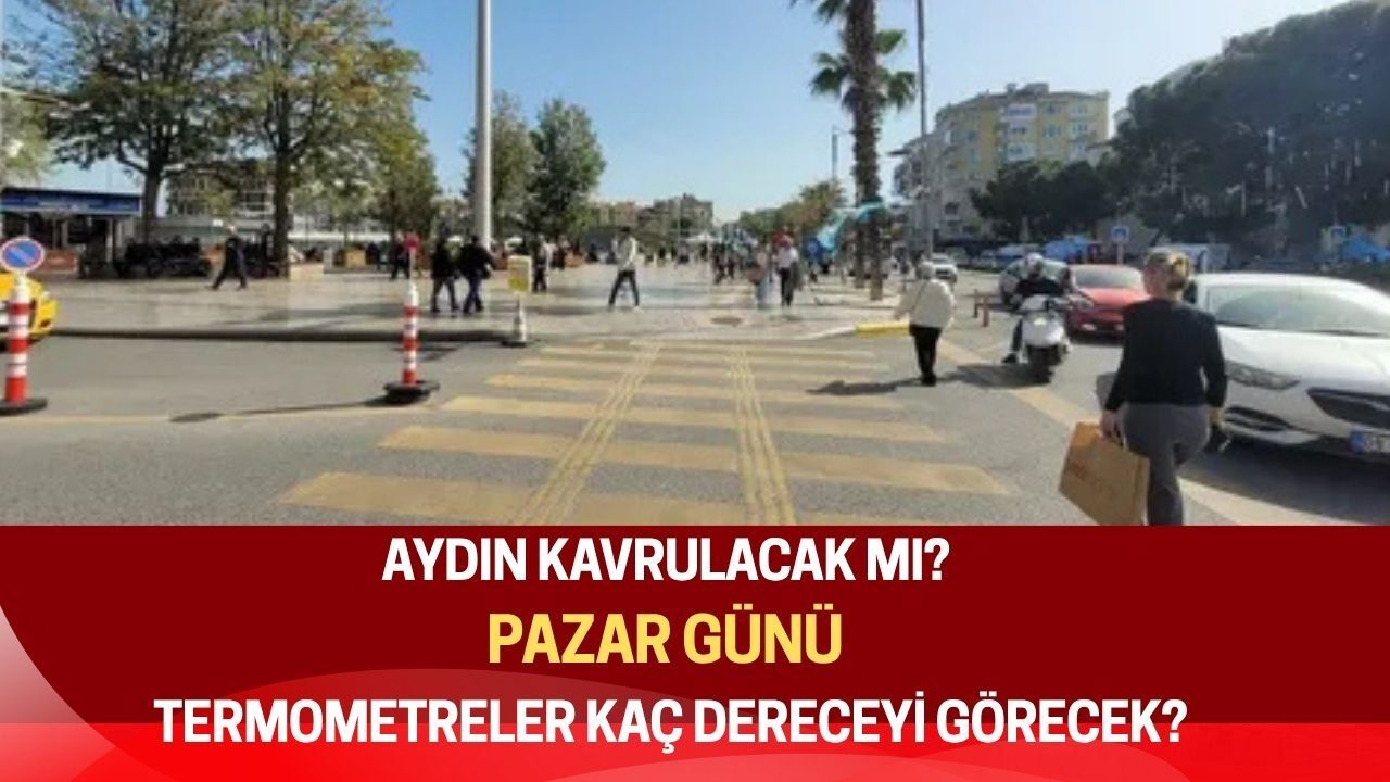 Aydın’da Kavurucu Pazar Geliyor! Meteoroloji’den Yeni Uyarı