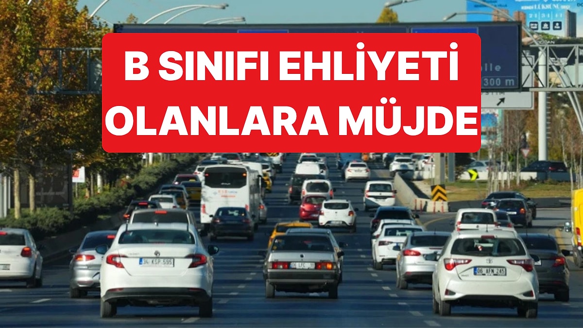B Sınıfı Ehliyeti Olanlar Farklı Araçları da Kullanabilecek