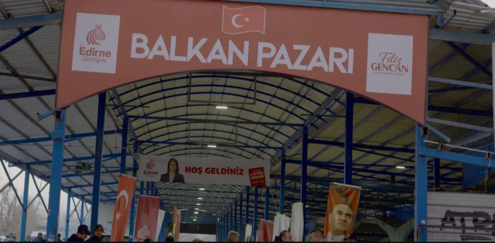 BALKAN PAZARI YARIN YENİ YÜZÜYLE AÇILIYOR