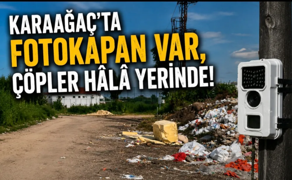 BELEDİYE KARAAĞAÇ’TA ÇÖPLERİ FOTOKAPAN İLE SEYREDİYOR! 