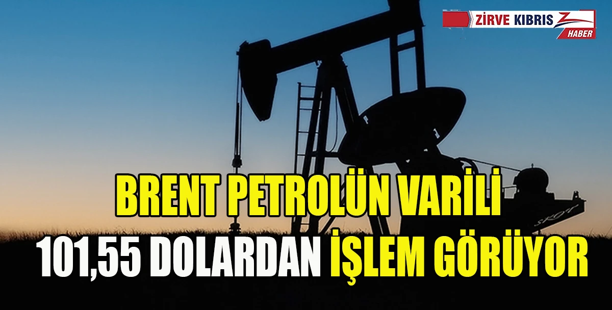Brent petrolün varili 101,55 dolardan işlem görüyor