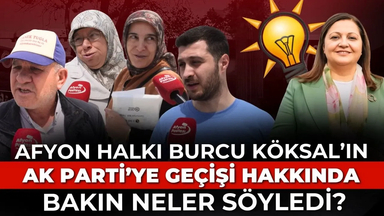 Burcu Köksal’ın AK Parti’ye geçişi Afyon’u karıştırdı! Halk bakın ne dedi? | SOKAK RÖPORTAJI