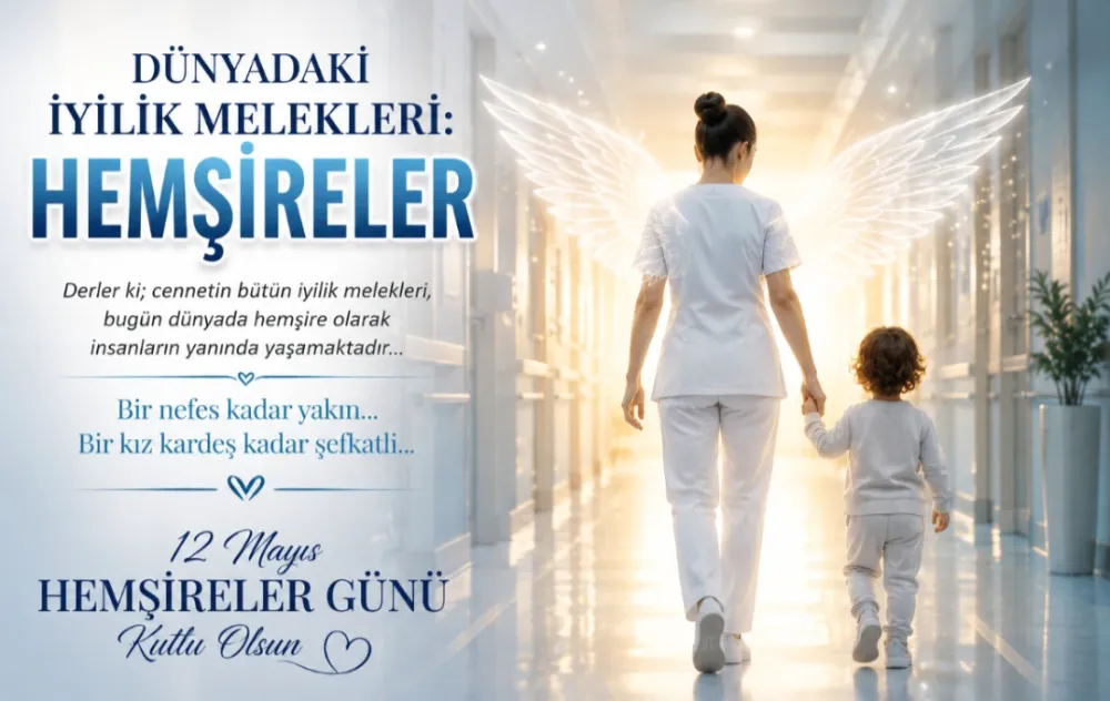 DÜNYADAKİ İYİLİK MELEKLERİ: HEMŞİRELER