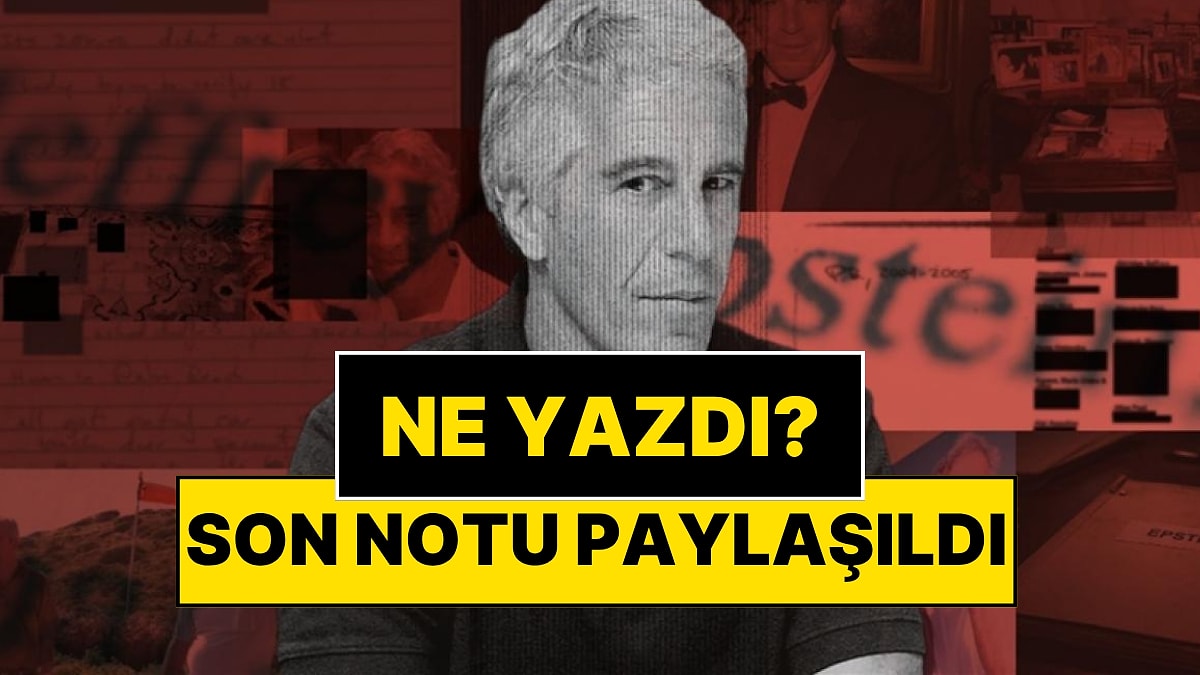 Mühürlü Dosya Açıldı: Epstein'in Son Notu İlk Kez Paylaşıldı