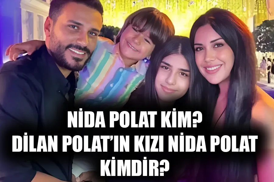 Nilda Polat Kimdir, Kaç Yaşında ve Nereli? Dilan Polat'ın Kızı Hangi Okulda Okuyor?