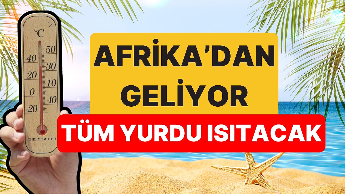 Sıcak Hava Dalgası Geliyor: Meteoroloji Tüm Yurdun Isınacağı Tarihi Açıkladı