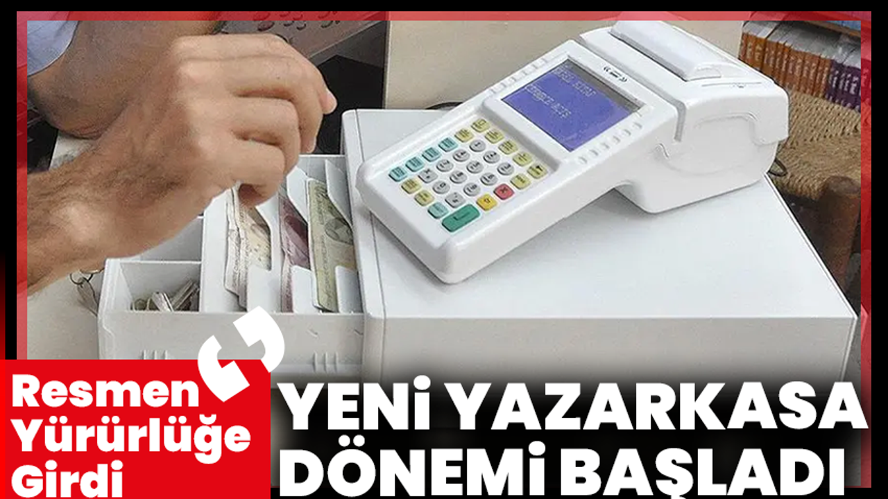 Yeni Yazarkasa Dönemi Başladı: Resmen Yürürlüğe Girdi