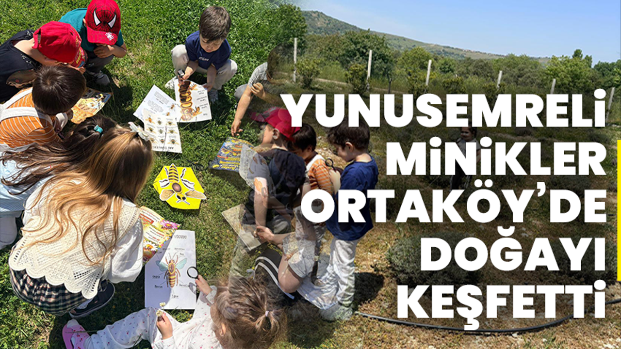Yunusemreli Minikler Ortaköy’de Doğayı Keşfetti