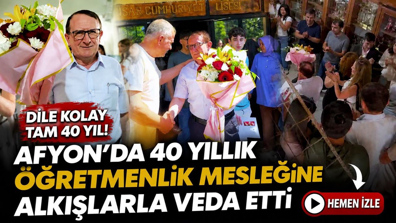 Afyon’da 40 yıllık öğretmenlik mesleğine alkışlarla veda etti