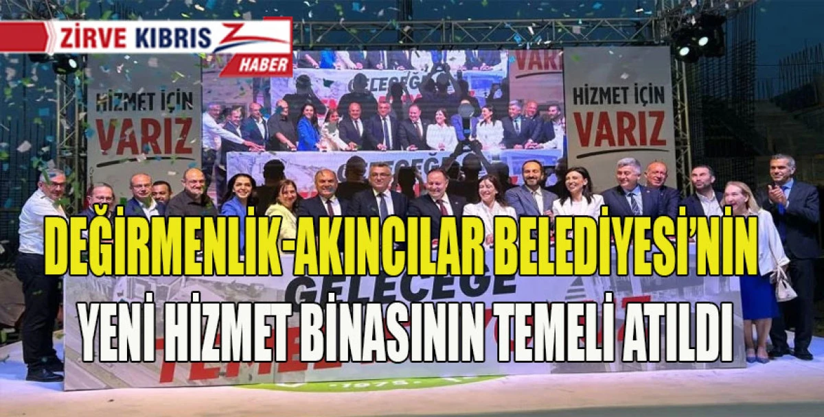 Değirmenlik-Akıncılar Belediyesi’nin yeni hizmet binasının temeli atıldı