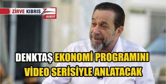 Denktaş, TAM Parti’nin ekonomi programının anlatılacağı video serisine başladıklarını duyurdu
