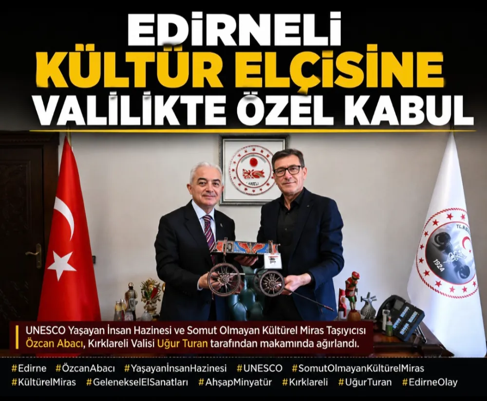 EDİRNENİN YAŞAYAN İNSAN HAZİNESİ ÖZCAN ABACI KIRKLARELİ VALİSİ UĞUR TURAN'IN KONUĞU OLDU 