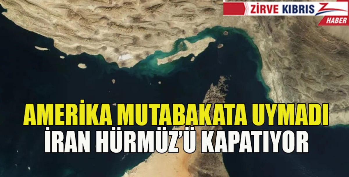 İran yeniden Hürmüz boğazını kapatacağını açıkladı