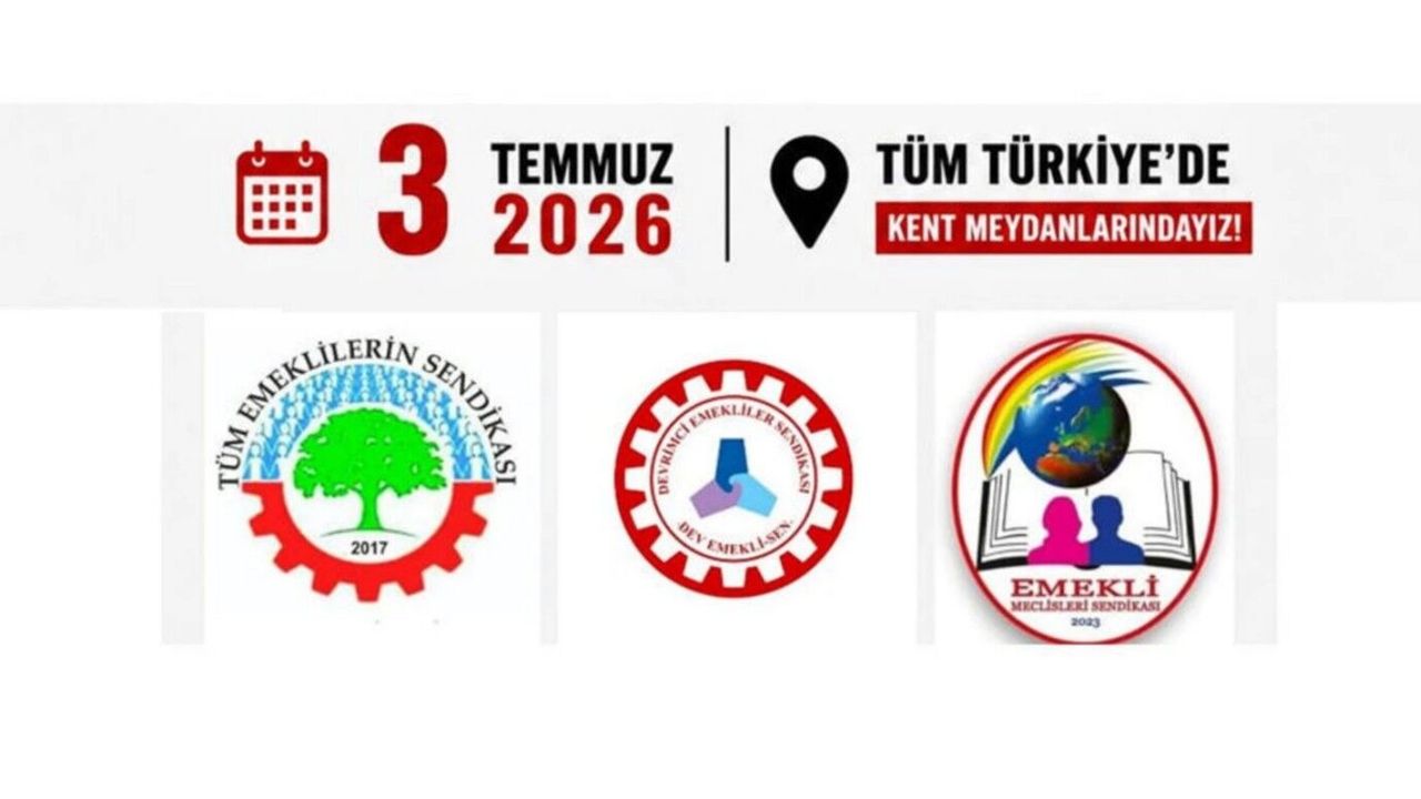 Üç emekli sendikası ortak platformda buluştu: 3 Temmuz’da alanlara çıkacaklar!