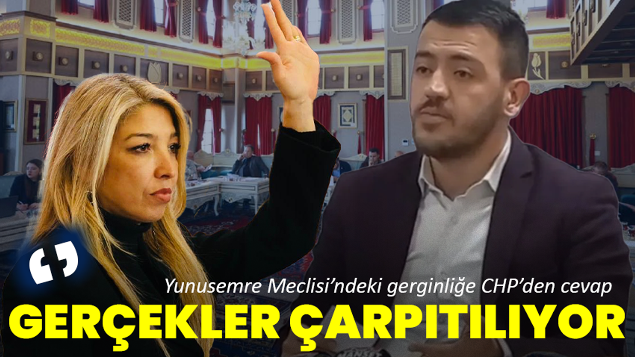 Yunusemre Meclisi’ndeki gerginliğe CHP’den cevap: ‘’ Gerçekler çarpıtılıyor ‘’