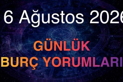 16 Ağustos 2026 Günlük Burç Yorumları