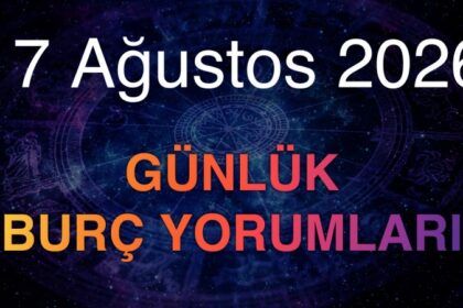 17 Ağustos 2026 Günlük Burç Yorumları
