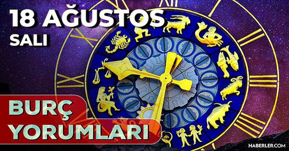 18 Ağustos 2026 burç yorumları! Boğa, Oğlak, İkizler burcu yorumu… AŞK, EVLİLİK, SAĞLIK yorumları ne diyor?