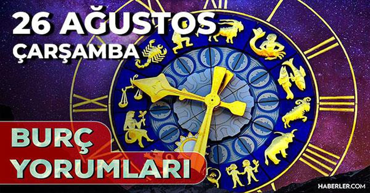 26 Ağustos 2026 burç yorumları! Oğlak, Kova, Aslan burcu yorumu… AŞK, EVLİLİK, SAĞLIK yorumları ne diyor?