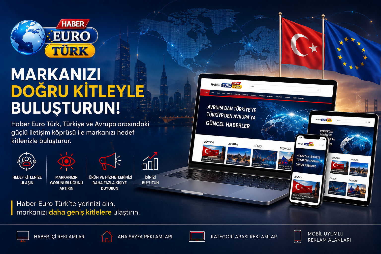 Markanızı Haber Euro Türk ile Daha Geniş Kitlelere Ulaştırın Markanızı Haber Euro Türk ile Daha Geniş Kitlelere Ulaştırın