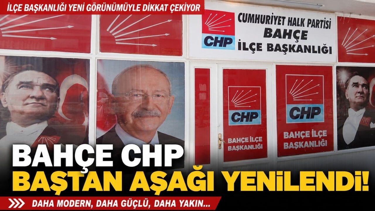 CHP Bahçe İlçe Başkanlığı Binası Yenilendi