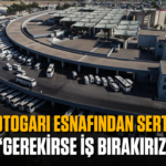 İzmir Otogarı esnafından sert tepki: “Gerekirse iş bırakırız”