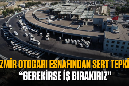 İzmir Otogarı esnafından sert tepki: “Gerekirse iş bırakırız”
