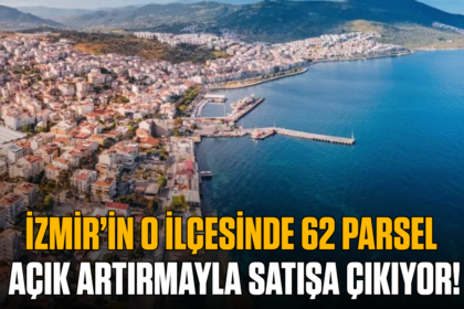 İzmir’in o ilçesinde 62 parsel açık artırmayla satışa çıkıyor!
