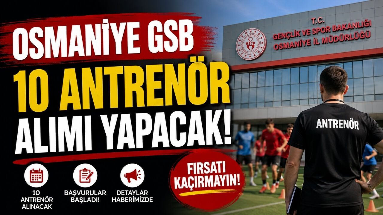 Osmaniye GSB 10 Antrenör Alımı Yapacak Osmaniye GSB 10 Antrenör Alımı Yapacak