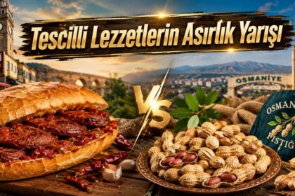 Osmaniye ve Kadirli’nin Tatlı Çekişmesi! Tescilli Lezzetlerin Asırlık Yarışı
