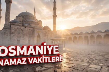Osmaniye’de Ezan Saatleri Nasıl Hesaplanıyor? Diyanet’ten Hassas Ölçüm