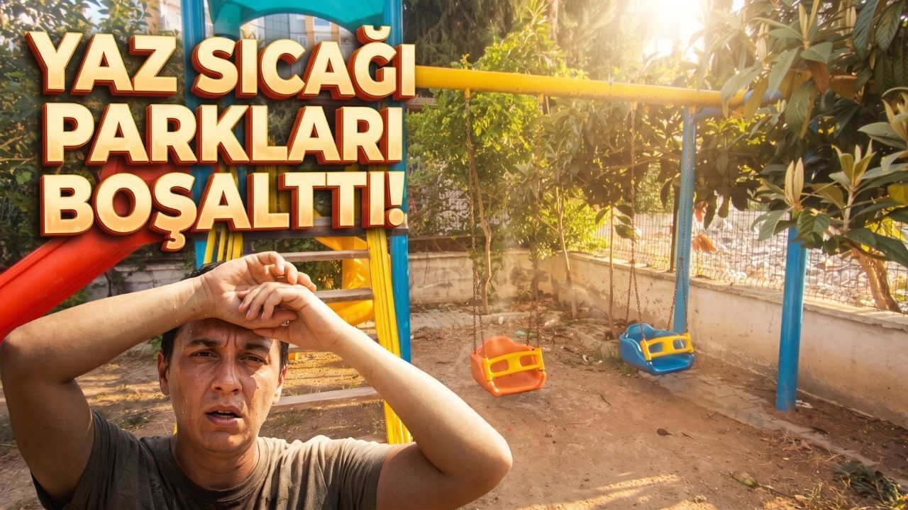 Osmaniye’de Kavurucu Sıcaklar Parkları Boşalttı