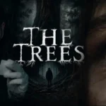 The Trees filminin konusu ne? The Trees filminin oyuncuları kimler? The Trees filmi ne zaman, nerede yayımlanacak?