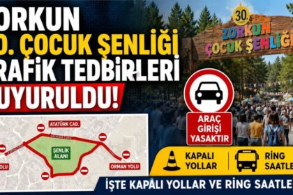 Zorkun 30. Çocuk Şenliği Trafik Tedbirleri Duyuruldu! İşte Kapalı Yollar ve Ring Saatleri